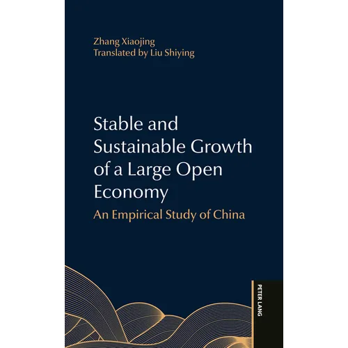 Stable and Sustainable Growth of a Large Open Economy: An Empirical Study of China - Hardcover
