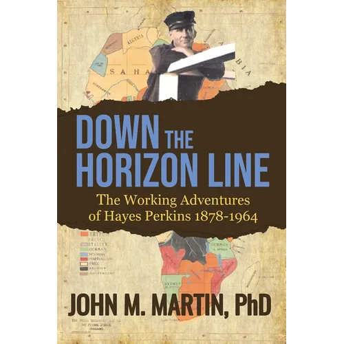 Down the Horizon Line: The Working Adventures of Hayes Perkins 1878-1964 - Paperback