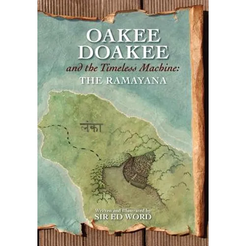 Oakee Doakee and the Timeless Machine: The Ramayana - Paperback