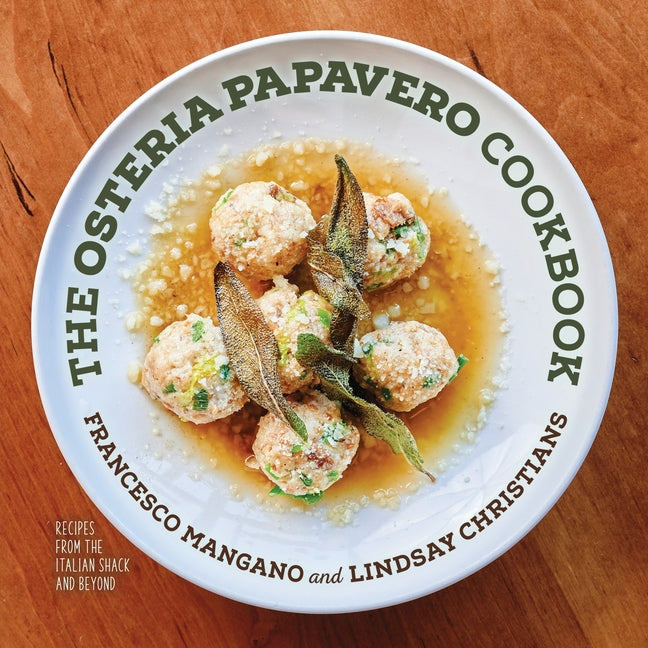 The Osteria Papavero Cookbook: Recipes from the Italian Shack and Beyond - Paperback