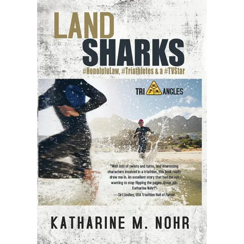 Land Sharks: #HonoluluLaw, #Triathletes & a #TVStar - Hardcover