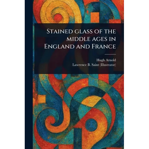 Stained Glass of the Middle Ages in England and France - Paperback