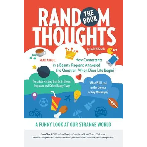 Random Thoughts, The Book: A Funny Look at Our Strange World - Paperback