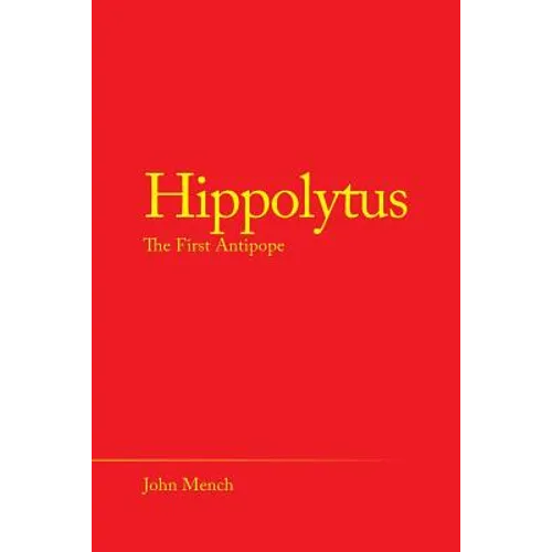 Hippolytus: The First Antipope - Paperback
