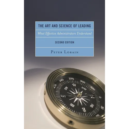 Art and Science of Leading: What Effective Administrators Understand - Hardcover