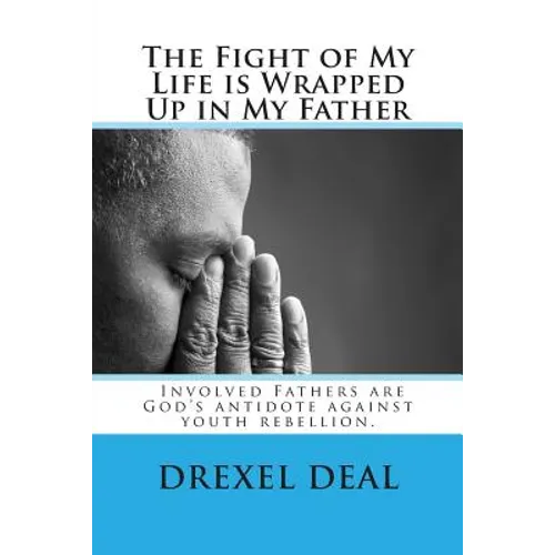 The Fight of My Life is Wrapped Up in My Father - Paperback