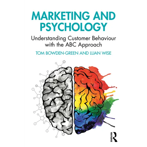 Marketing and Psychology: Understanding Customer Behaviour with the ABC Approach - Paperback