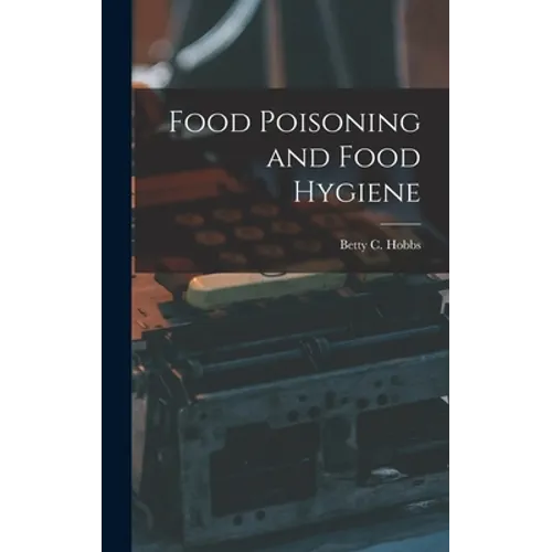Food Poisoning and Food Hygiene - Hardcover