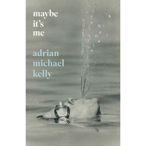 Maybe It's Me: A Memoir - Paperback