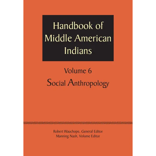 Handbook of Middle American Indians, Volume 6: Social Anthropology - Paperback