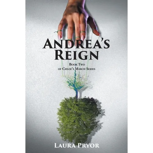 Andrea's Reign: Book Two of Chloe's March Series - Paperback