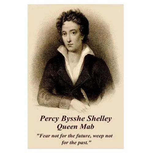 Percy Bysshe Shelley - Queen Mab: 