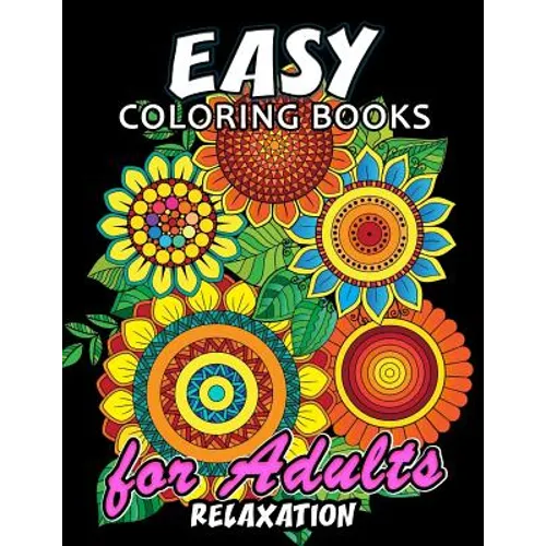 Easy Coloring Books for Adults Relaxation: Large Print Coloring Book Easy, Fun, Beautiful Coloring Pages - Paperback