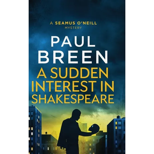 A Sudden Interest in Shakespeare: A Seamus O'Neill Mystery - Hardcover