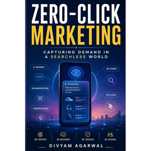 Zero-Click Marketing: Capturing Demand in a Searchless World - Paperback