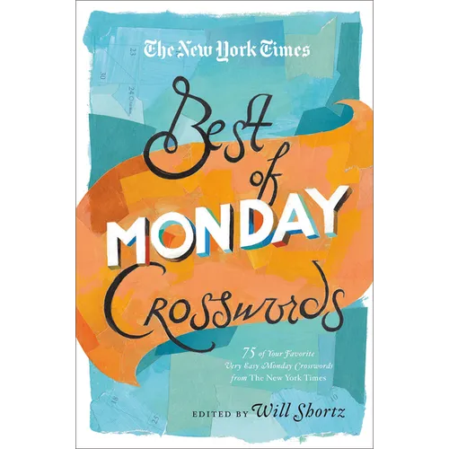 The New York Times Best of Monday Crosswords: 75 of Your Favorite Very Easy Monday Crosswords from the New York Times - Paperback