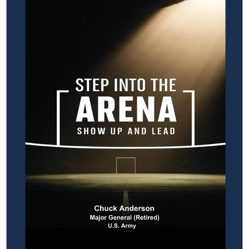 Step into the Arena - Show Up and Lead