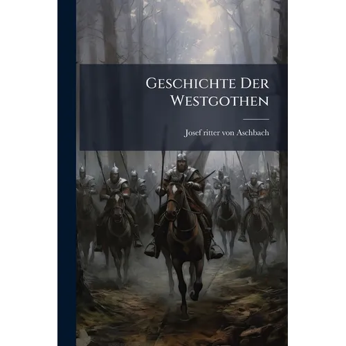Geschichte Der Westgothen - Paperback
