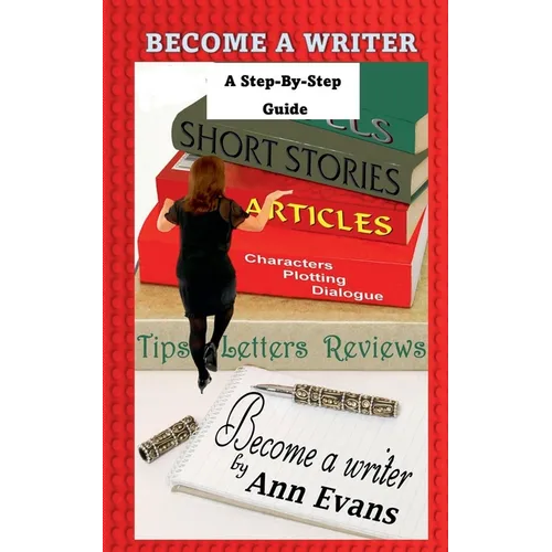 Become A Writer - A Step by Step Guide - Paperback