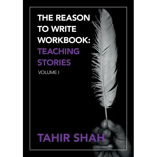 The Reason to Write Workbook: Teaching Stories: Volume I - Paperback