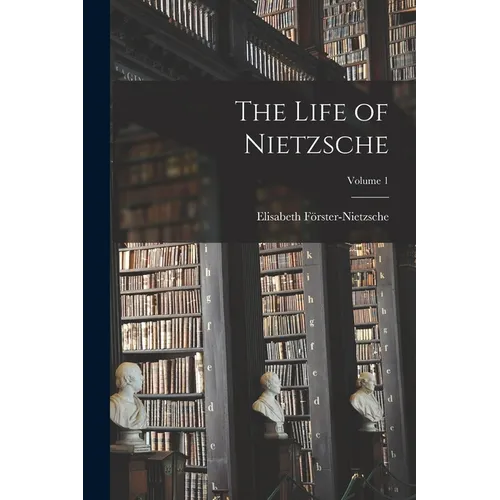 The Life of Nietzsche; Volume 1 - Paperback