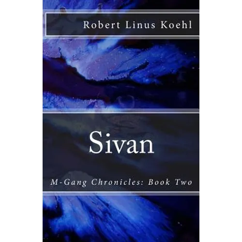 Sivan: M-Gang Chronicles: Book Two - Paperback
