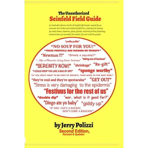 The Unauthorized Seinfeld Field Guide: Second Edition, Revised & Updated