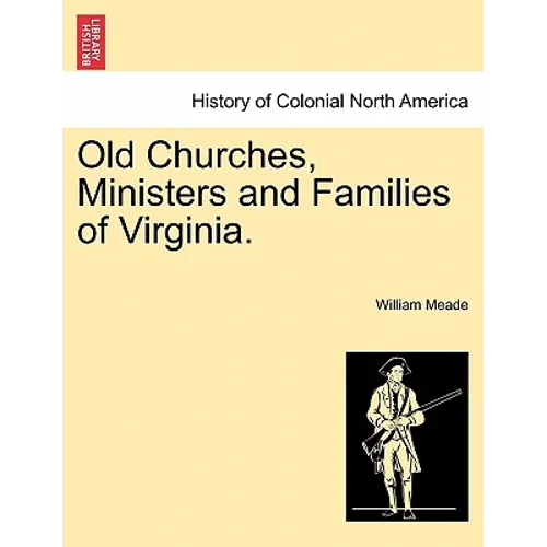 Old Churches, Ministers and Families of Virginia. - Paperback