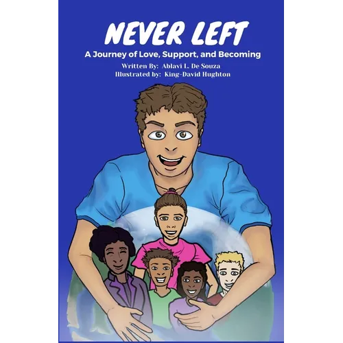 Never Left: A Journey of Love, Support and Becoming - Hardcover