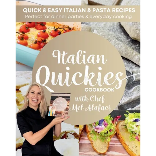 Italian QUICKIES Cookbook: Quick and Easy Italian Recipes - Paperback