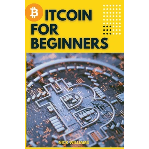 Bitcoin for Beginners: The Decentralized Alternative to Central Banking and the next global reserve currency - Paperback