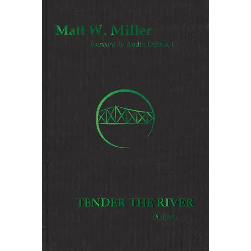 Tender the River: Poems (Signature Series Limited Edition) Volume 2 - Hardcover