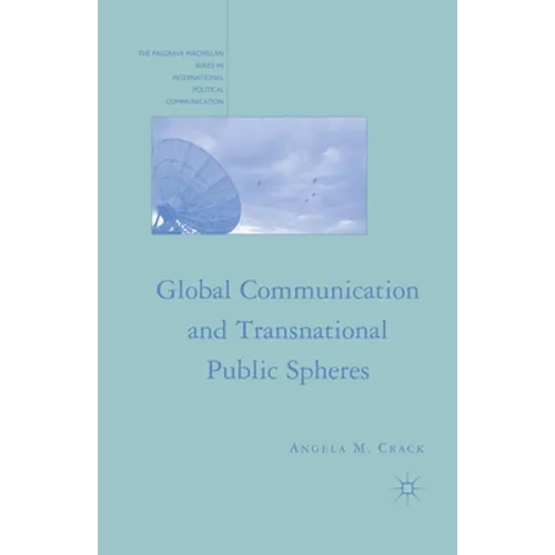 Global Communication and Transnational Public Spheres - Paperback