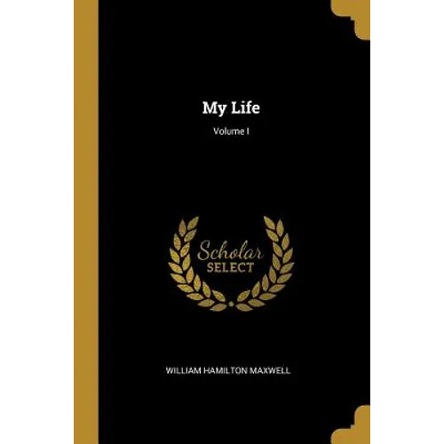 My Life; Volume I - Paperback