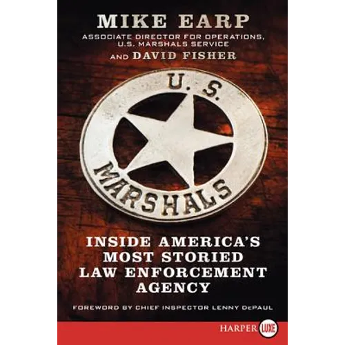 U.S. Marshals: Inside America's Most Storied Law Enforcement Agency