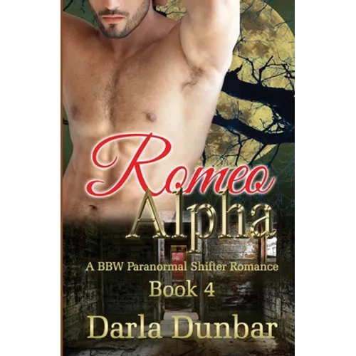 Romeo Alpha: A BBW Paranormal Shifter Romance - Book 4 - Paperback