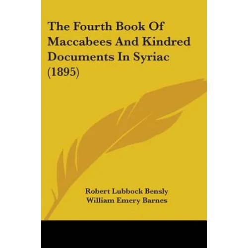 The Fourth Book Of Maccabees And Kindred Documents In Syriac (1895) - Paperback