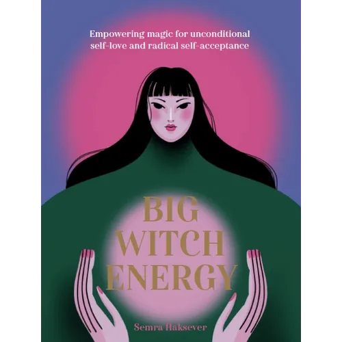 Big Witch Energy: Power Spells for Modern Witches - Hardcover