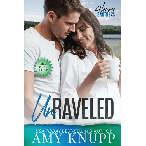 Unraveled: A Friends to Lovers Small Town Romance - Paperback