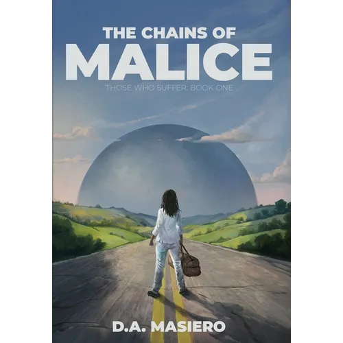The Chains of Malice: A near-future psychological thriller - Hardcover