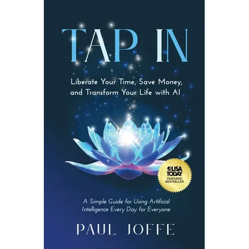 Tap In: Liberate Your Time, Save Money, and Transform Your Life with AI - Paperback