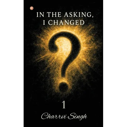 In The Asking, I Changed - 1 - Paperback