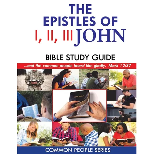 I, II, III John Bible Study Guide: Common People Series - Paperback
