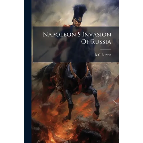 Napoleon S Invasion Of Russia - Paperback