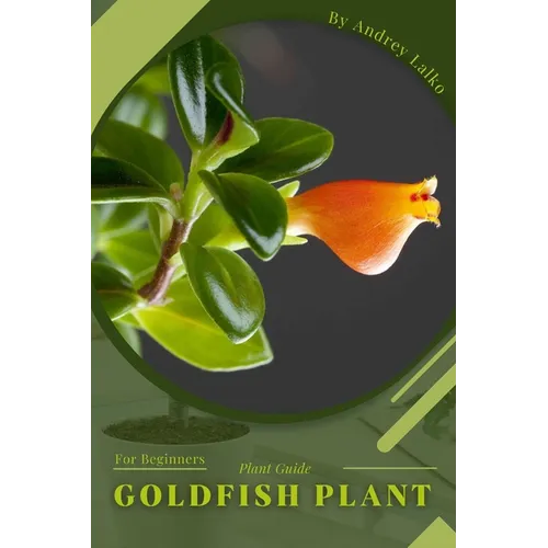 Goldfish Plant: Plant Guide - Paperback