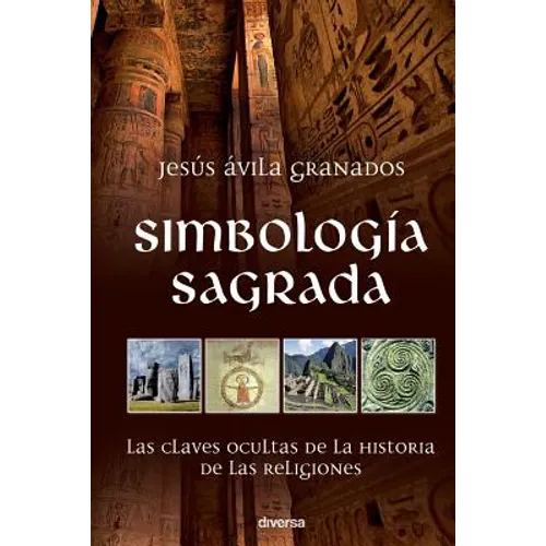 Simbología sagrada: Las claves ocultas de la historia de las religiones - Paperback