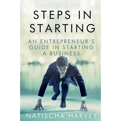 Steps in Starting: An Entrepreneur's Guide in Starting a Business - Paperback