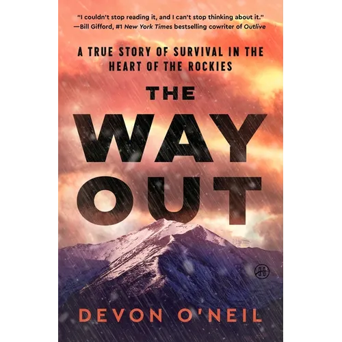 The Way Out: A True Story of Survival in the Heart of the Rockies - Hardcover