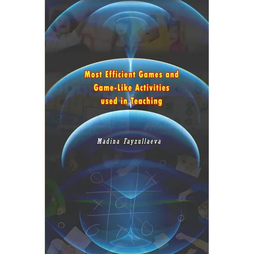 Most Efficient Games and Game-Like Activities used in Teaching - Paperback