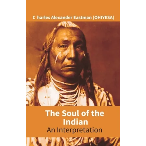 The Soul Of The Indian: An Interpretation - Paperback